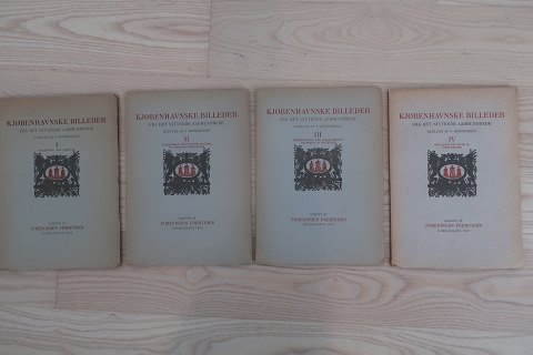 Københavnske Billeder fra det nittende århundrede
Bind 1+2+3+4
Udgivet af Foreningen Fremtiden
1924 + 1925 + 1926 + 1927
Sælges samlet