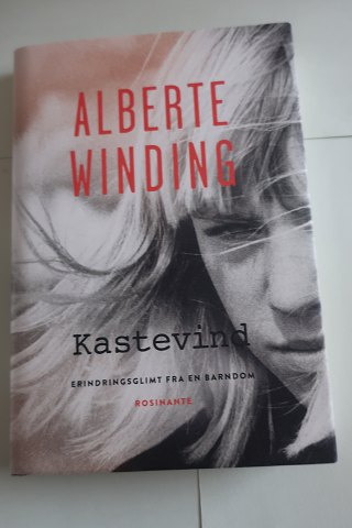 Kastevind - Erindringsglimt fra en barndom
Af Alberte Winding
Forlag Rosinante
2018
Sideantal 242