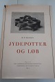 Jydepotter og løb - Gammel dansk husflid
Af H. P. Hansen
Udgivet af Det Danske Kunstindustrimuseum i kommission hos Fischers Forlag
1944
Inkl udklip og lignende
