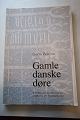 Gamle danske døre
Af Gorm Benzon
En del af en hel serie, som blev udgivet af Kreditforeningen Danmarks 
skriftsserie om bygningskultur
1979
Sideantal: 112
